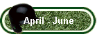 April - June